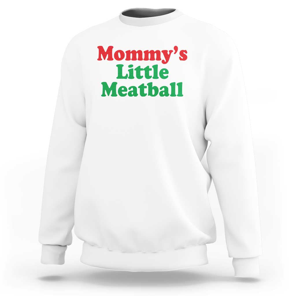 Mommy's Little Meatball Sweatshirt Funny Italian Family Baby Humor - Wonder Print Shop