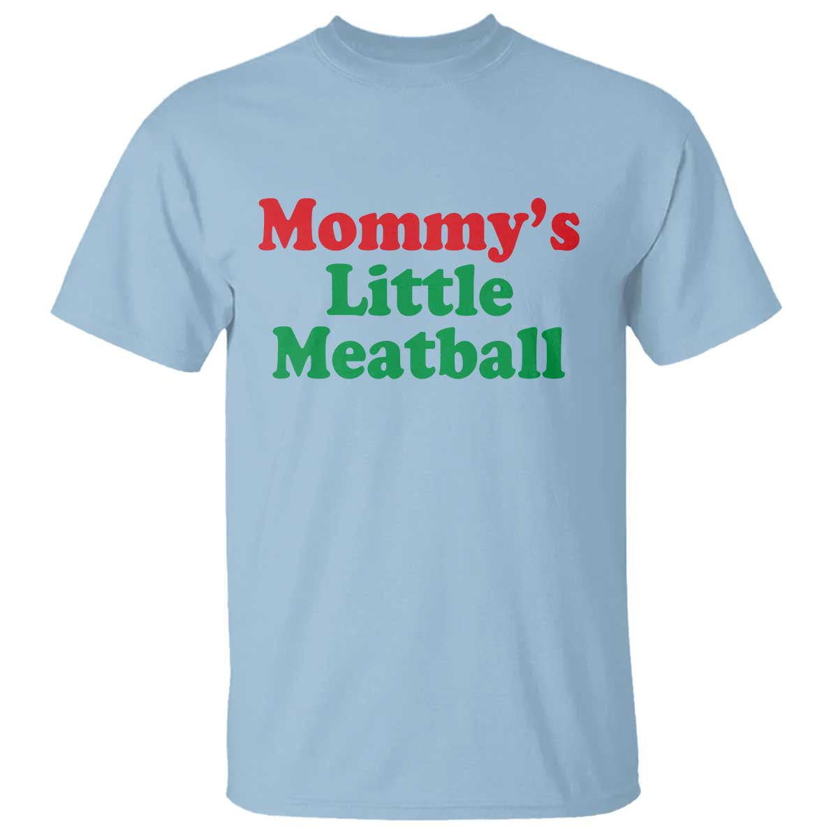 Mommy's Little Meatball T Shirt Funny Italian Family Baby Humor - Wonder Print Shop