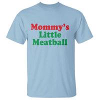 Mommy's Little Meatball T Shirt Funny Italian Family Baby Humor - Wonder Print Shop