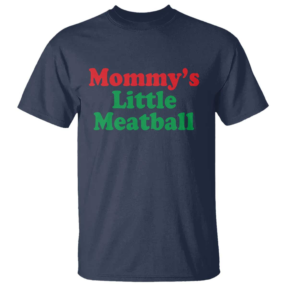 Mommy's Little Meatball T Shirt Funny Italian Family Baby Humor - Wonder Print Shop