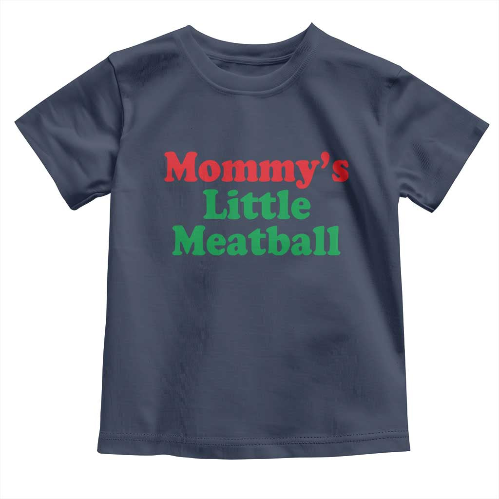Mommy's Little Meatball Toddler T Shirt Funny Italian Family Baby Humor - Wonder Print Shop