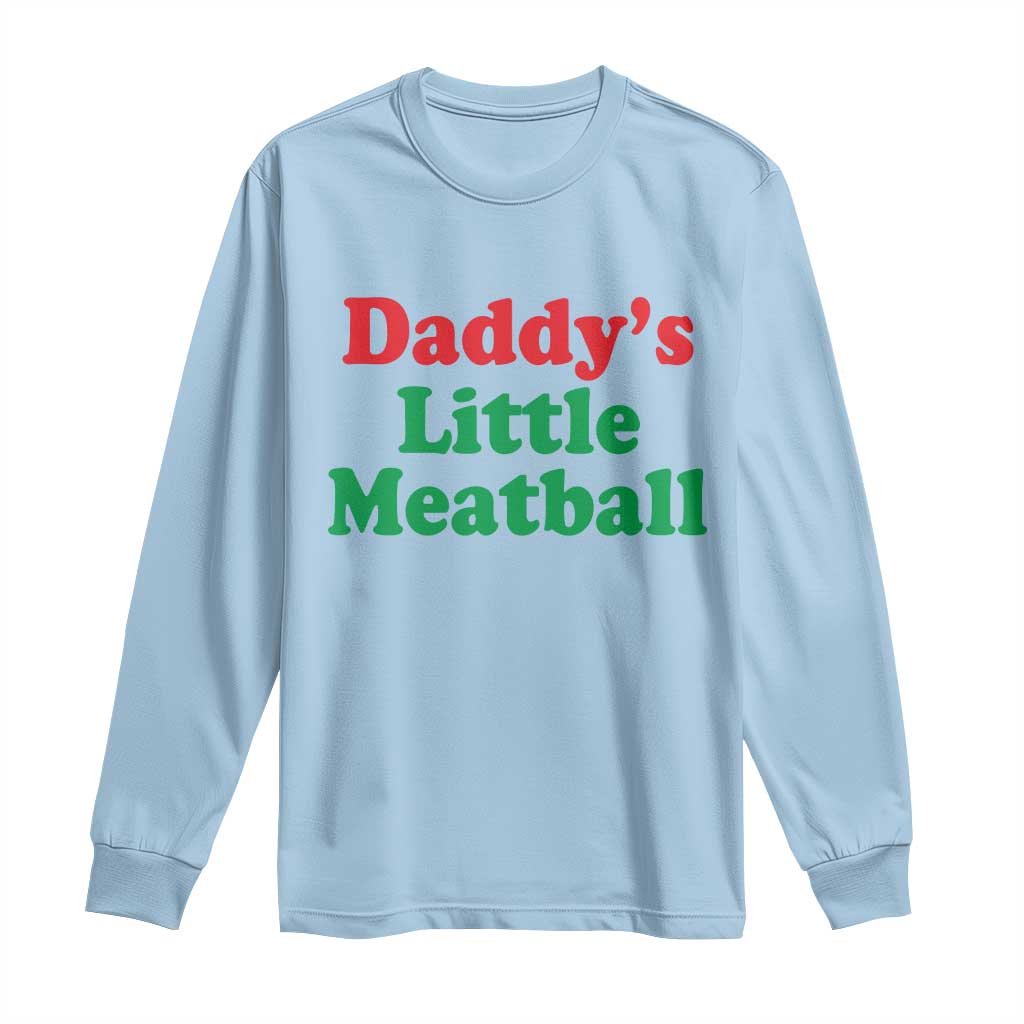 Daddy's Little Meatball Long Sleeve Shirt Funny Italian Family Baby Humor - Wonder Print Shop