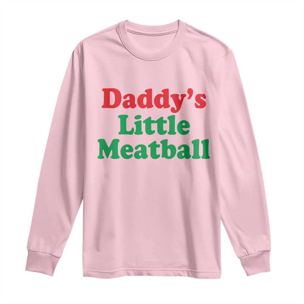 Daddy's Little Meatball Long Sleeve Shirt Funny Italian Family Baby Humor - Wonder Print Shop