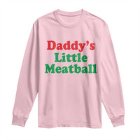 Daddy's Little Meatball Long Sleeve Shirt Funny Italian Family Baby Humor - Wonder Print Shop