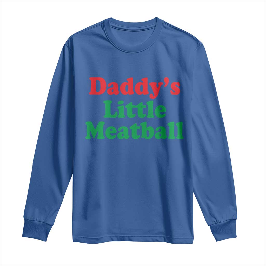 Daddy's Little Meatball Long Sleeve Shirt Funny Italian Family Baby Humor - Wonder Print Shop