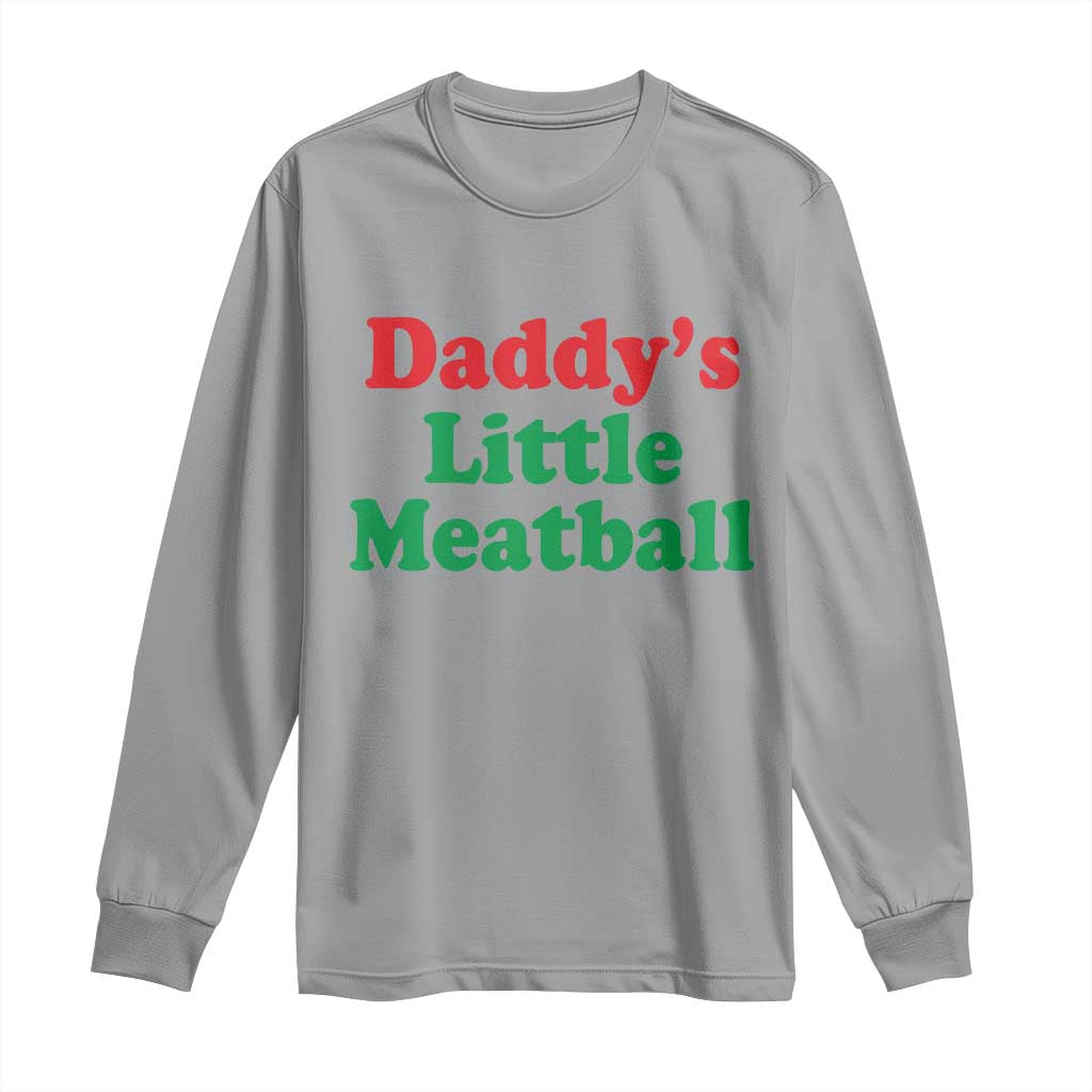 Daddy's Little Meatball Long Sleeve Shirt Funny Italian Family Baby Humor - Wonder Print Shop
