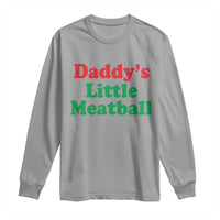 Daddy's Little Meatball Long Sleeve Shirt Funny Italian Family Baby Humor - Wonder Print Shop