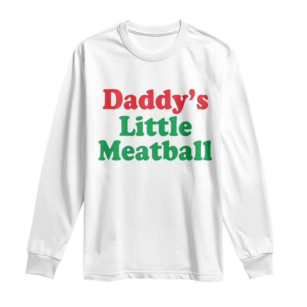 Daddy's Little Meatball Long Sleeve Shirt Funny Italian Family Baby Humor - Wonder Print Shop