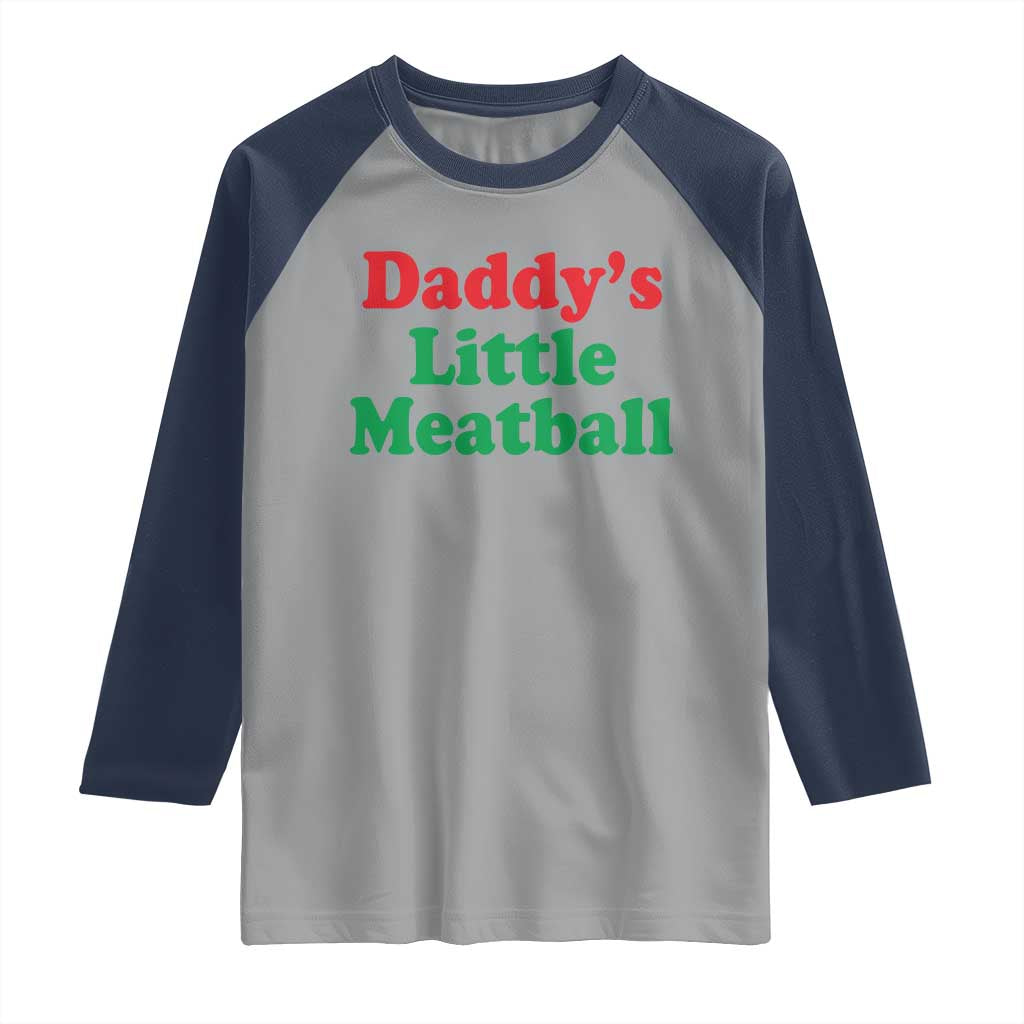 Daddy's Little Meatball Raglan Shirt Funny Italian Family Baby Humor - Wonder Print Shop