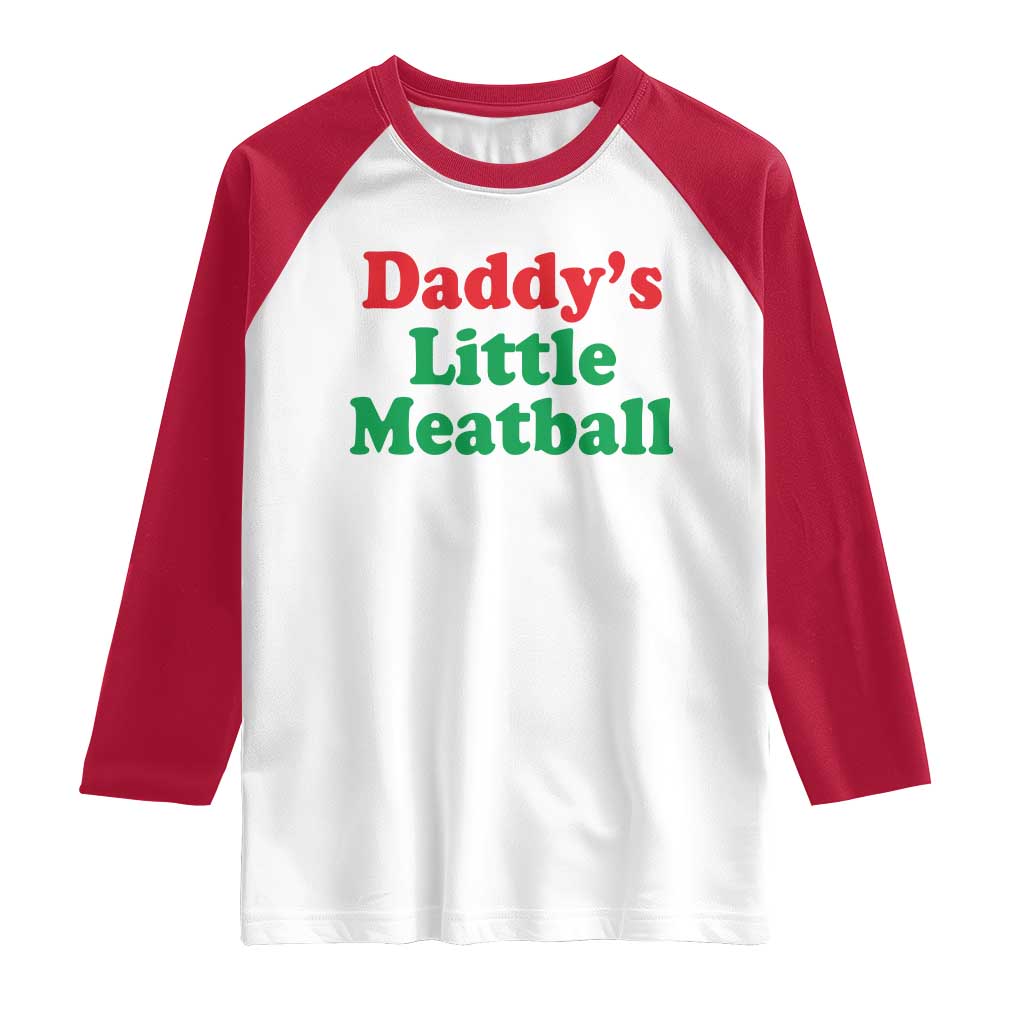 Daddy's Little Meatball Raglan Shirt Funny Italian Family Baby Humor - Wonder Print Shop