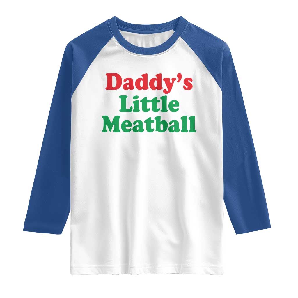 Daddy's Little Meatball Raglan Shirt Funny Italian Family Baby Humor - Wonder Print Shop