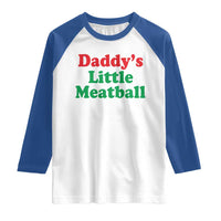 Daddy's Little Meatball Raglan Shirt Funny Italian Family Baby Humor - Wonder Print Shop
