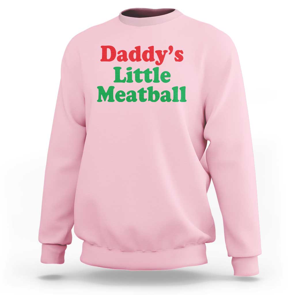 Daddy's Little Meatball Sweatshirt Funny Italian Family Baby Humor - Wonder Print Shop
