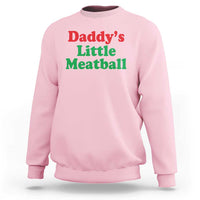 Daddy's Little Meatball Sweatshirt Funny Italian Family Baby Humor - Wonder Print Shop