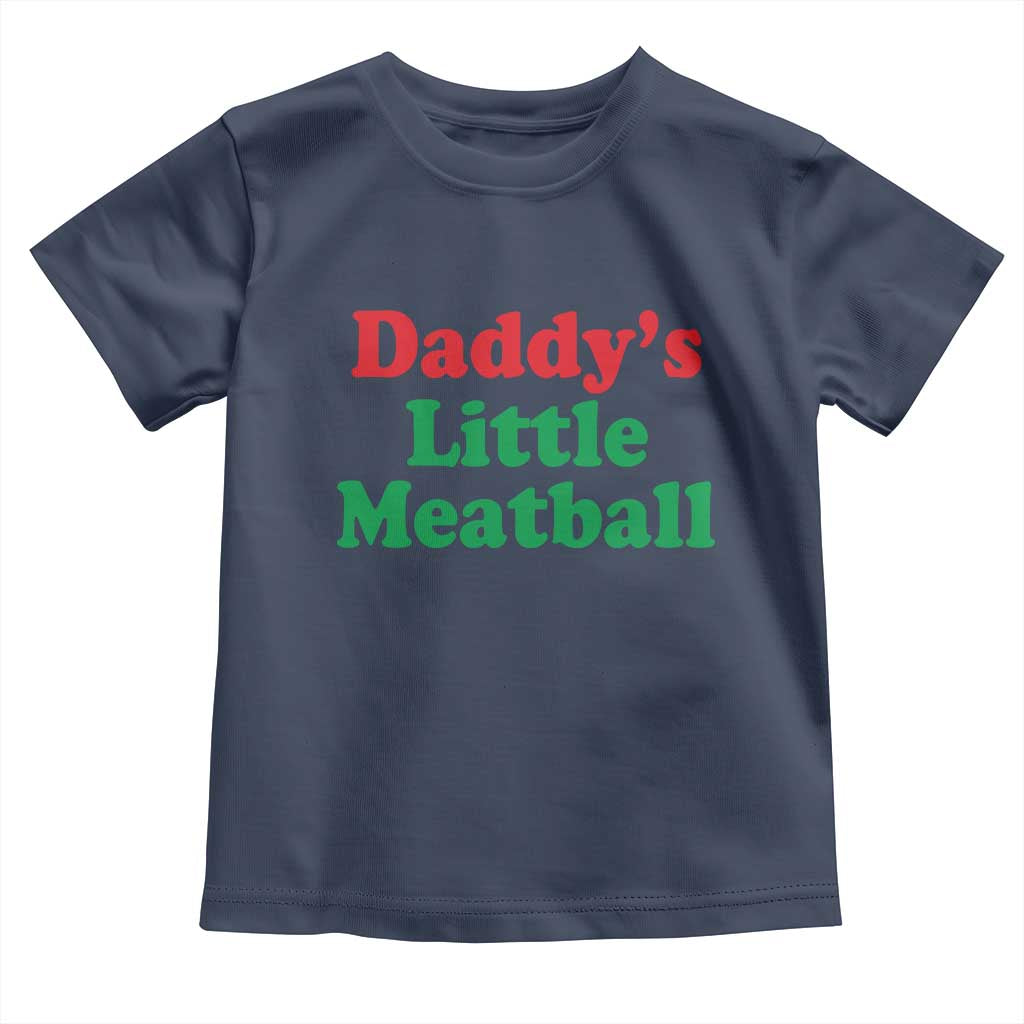 Daddy's Little Meatball Toddler T Shirt Funny Italian Family Baby Humor - Wonder Print Shop