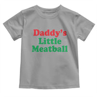 Daddy's Little Meatball Toddler T Shirt Funny Italian Family Baby Humor - Wonder Print Shop
