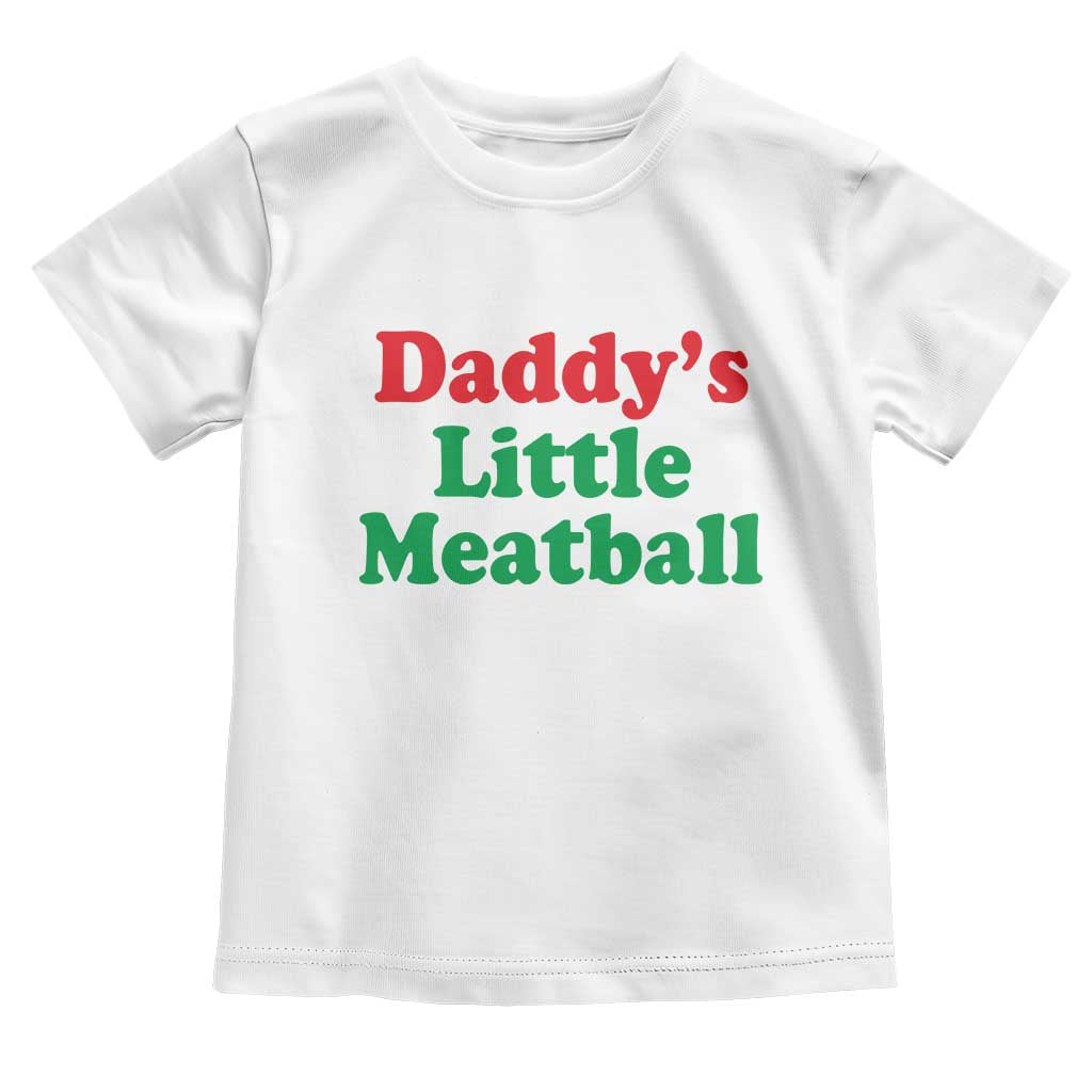 Daddy's Little Meatball Toddler T Shirt Funny Italian Family Baby Humor - Wonder Print Shop