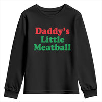 Daddy's Little Meatball Youth Sweatshirt Funny Italian Family Baby Humor - Wonder Print Shop