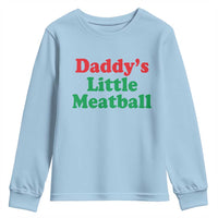 Daddy's Little Meatball Youth Sweatshirt Funny Italian Family Baby Humor - Wonder Print Shop