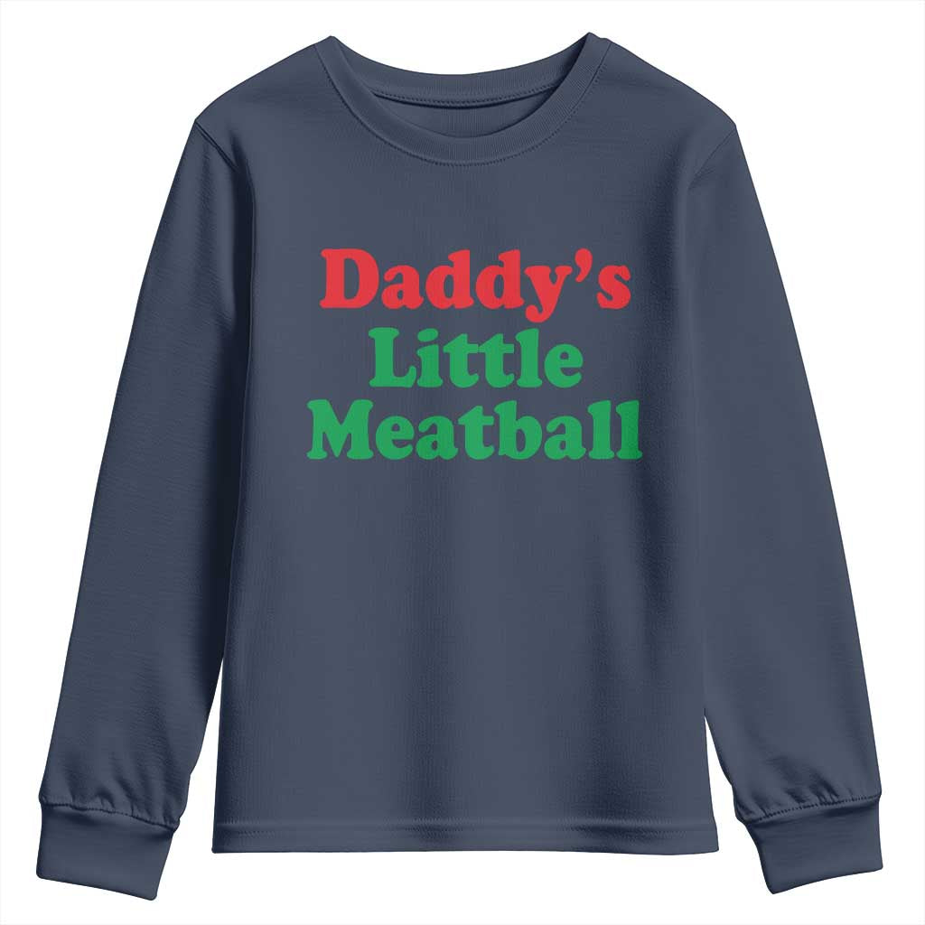 Daddy's Little Meatball Youth Sweatshirt Funny Italian Family Baby Humor - Wonder Print Shop