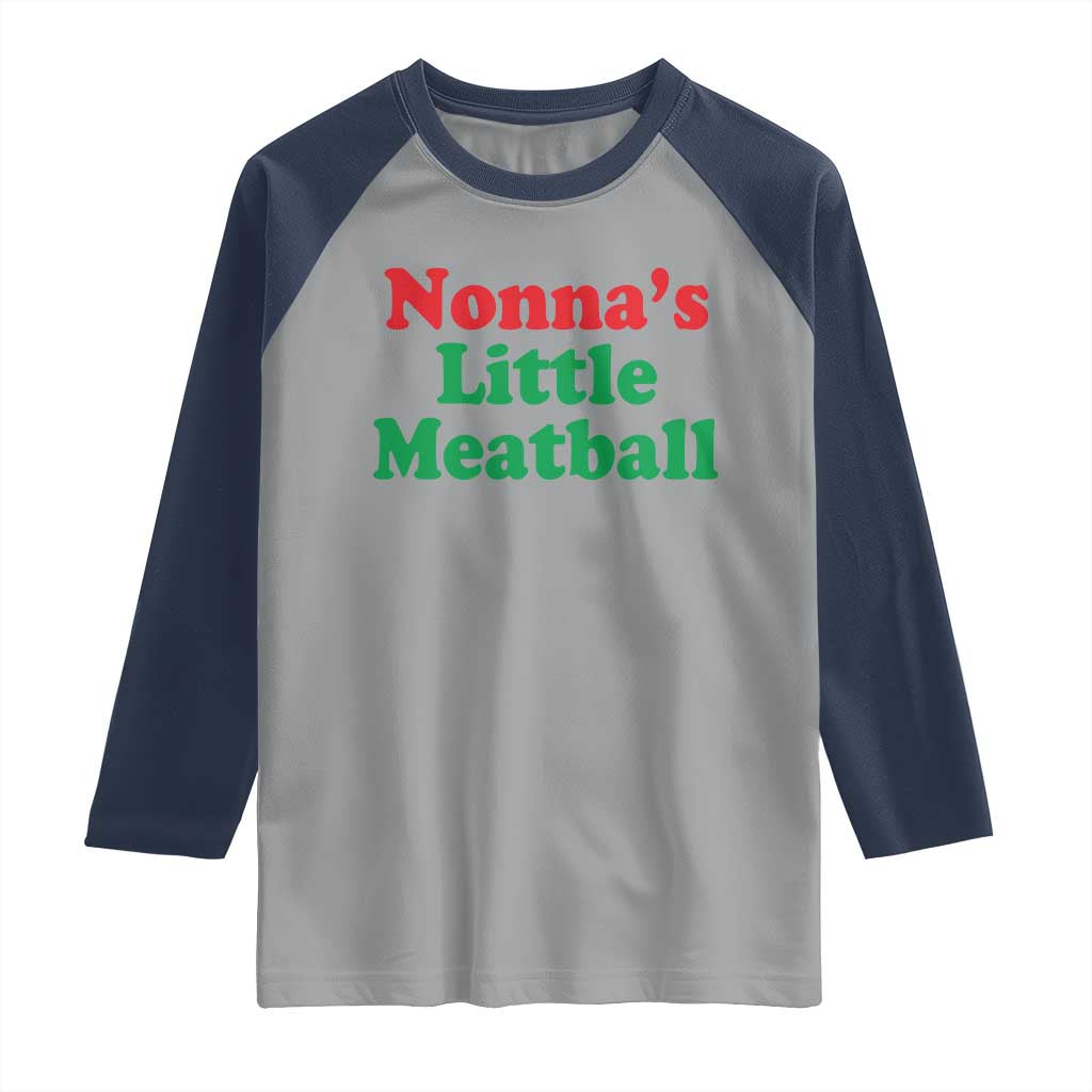 Nonna's Little Meatball Raglan Shirt Funny Italian Family Baby Humor - Wonder Print Shop