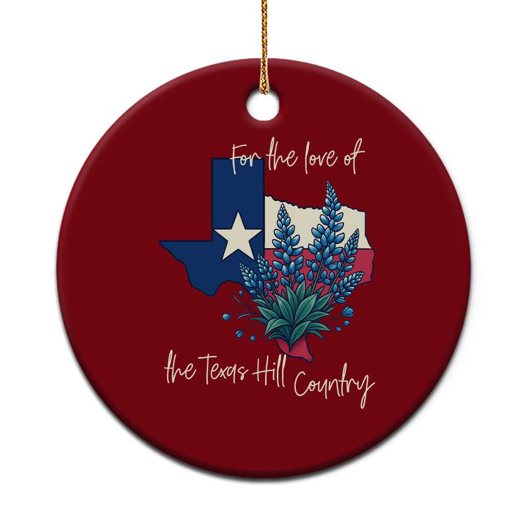 For the Love of the Texas Hill Country Ceramic Ornament Bluebonnet Floral Patriotic Flag - Wonder Print Shop