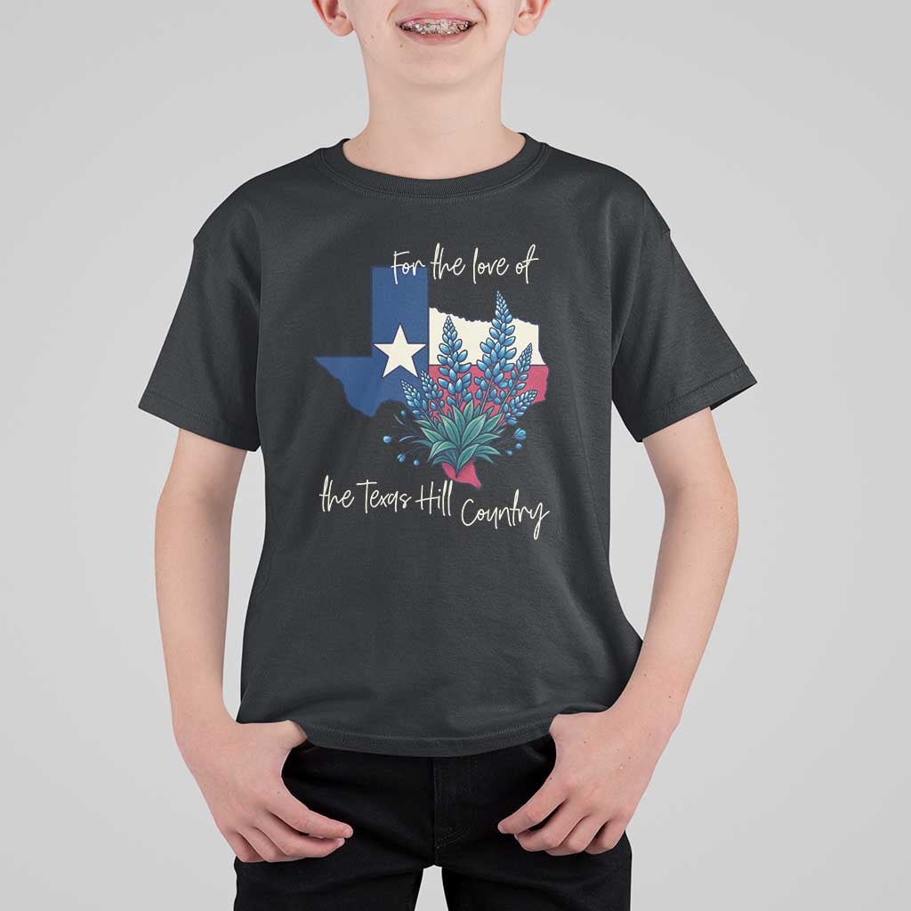 For the Love of the Texas Hill Country T Shirt For Kid Bluebonnet Floral Patriotic Flag - Wonder Print Shop