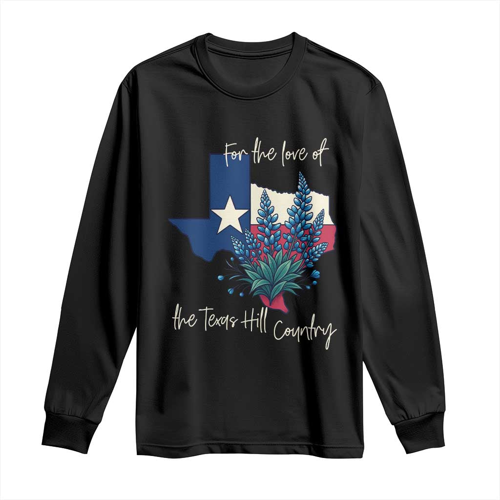 For the Love of the Texas Hill Country Long Sleeve Shirt Bluebonnet Floral Patriotic Flag - Wonder Print Shop