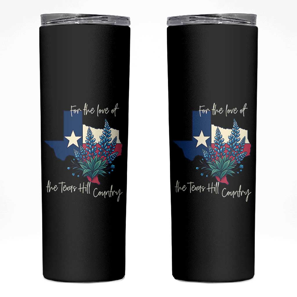 For the Love of the Texas Hill Country Skinny Tumbler Bluebonnet Floral Patriotic Flag - Wonder Print Shop