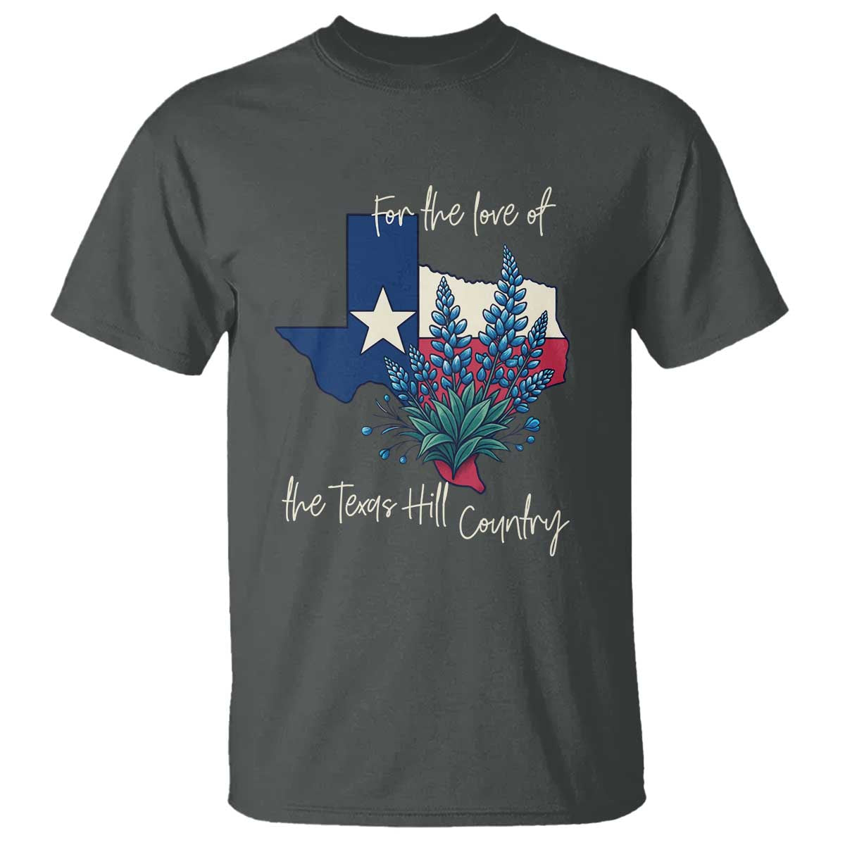 For the Love of the Texas Hill Country T Shirt Bluebonnet Floral Patriotic Flag - Wonder Print Shop