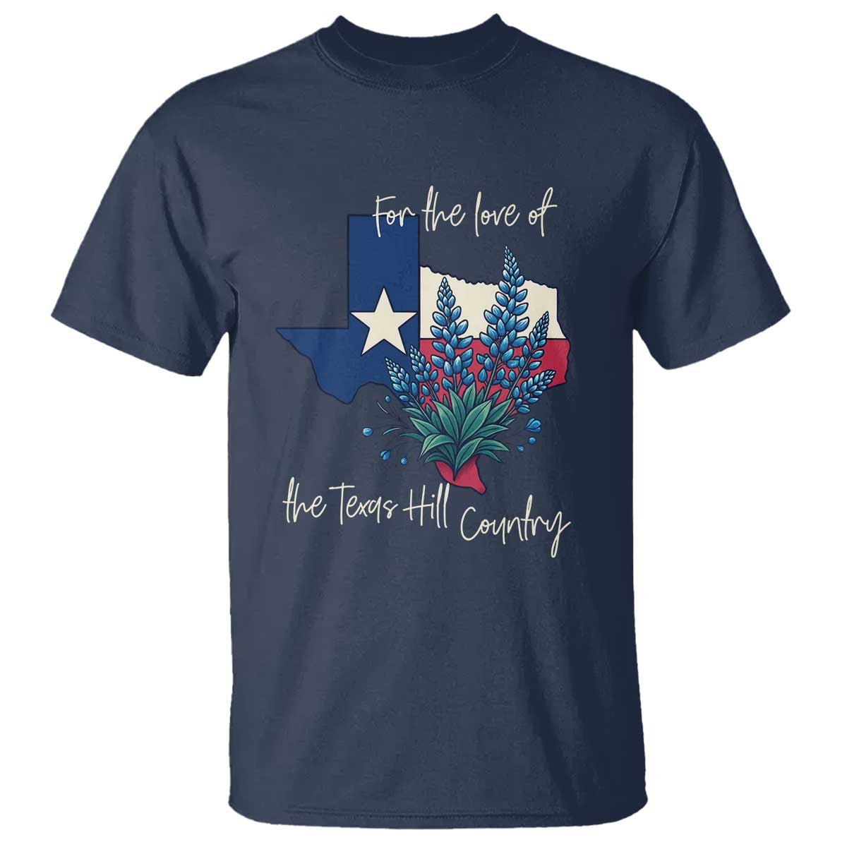 For the Love of the Texas Hill Country T Shirt Bluebonnet Floral Patriotic Flag - Wonder Print Shop