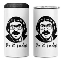 Funny Do It Lady 4 in 1 Can Cooler Tumbler Mustache Guy Meme Parody - Wonder Print Shop