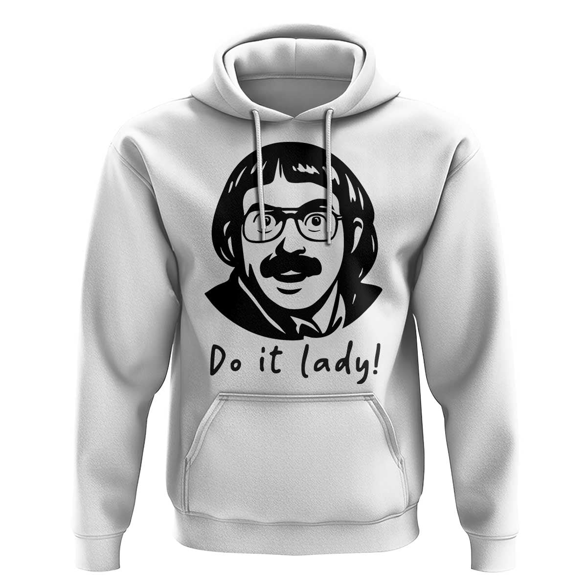 Funny Do It Lady Hoodie Mustache Guy Meme Parody - Wonder Print Shop