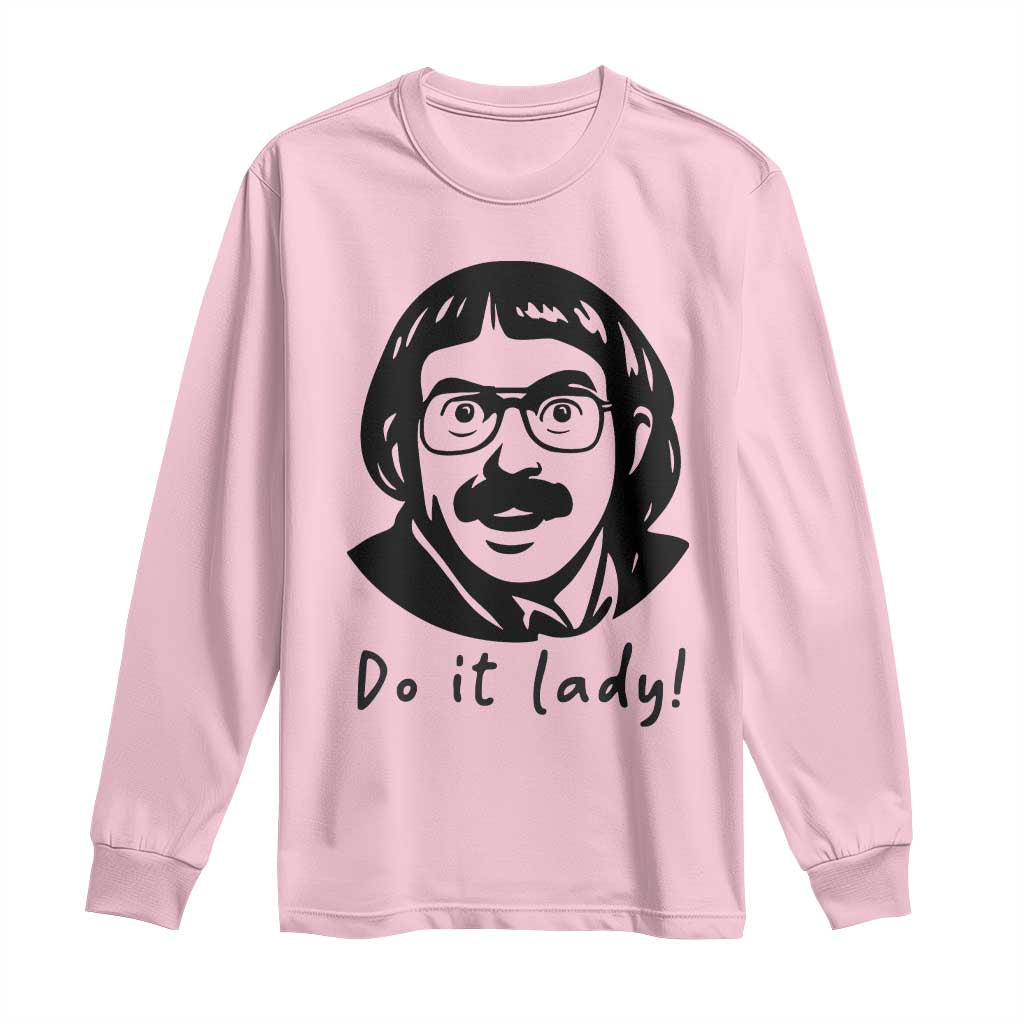 Funny Do It Lady Long Sleeve Shirt Mustache Guy Meme Parody - Wonder Print Shop