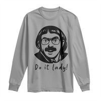 Funny Do It Lady Long Sleeve Shirt Mustache Guy Meme Parody - Wonder Print Shop