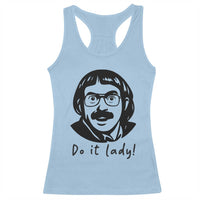 Funny Do It Lady Racerback Tank Top Mustache Guy Meme Parody - Wonder Print Shop