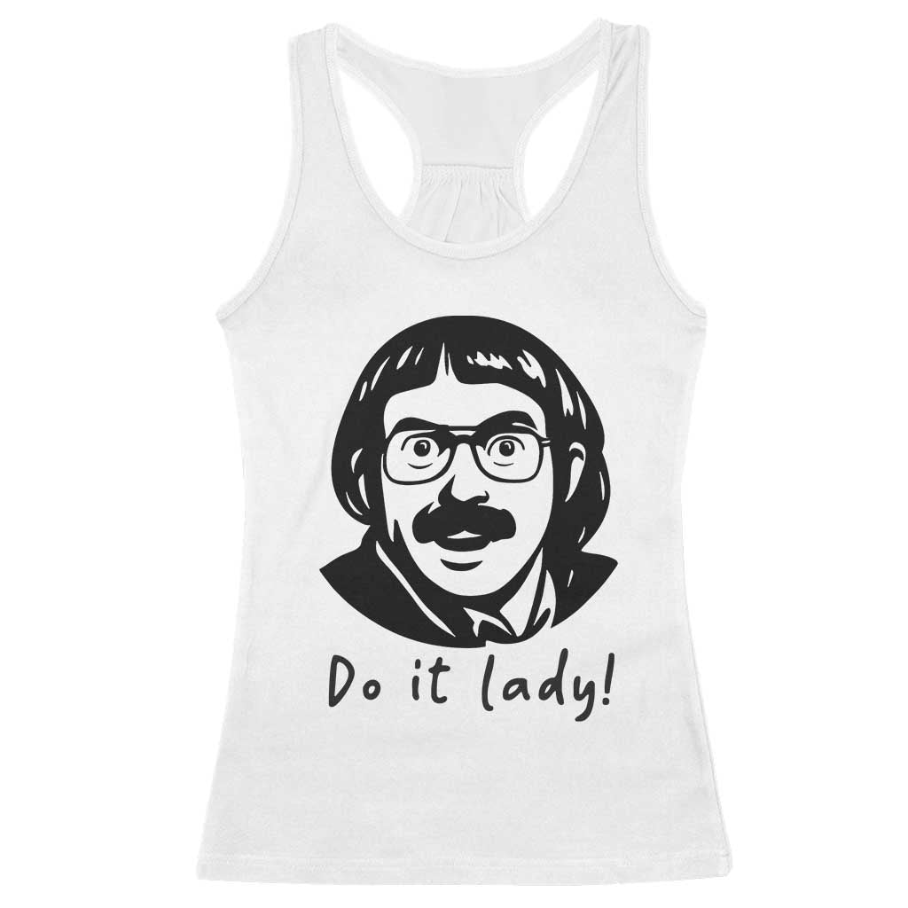 Funny Do It Lady Racerback Tank Top Mustache Guy Meme Parody - Wonder Print Shop
