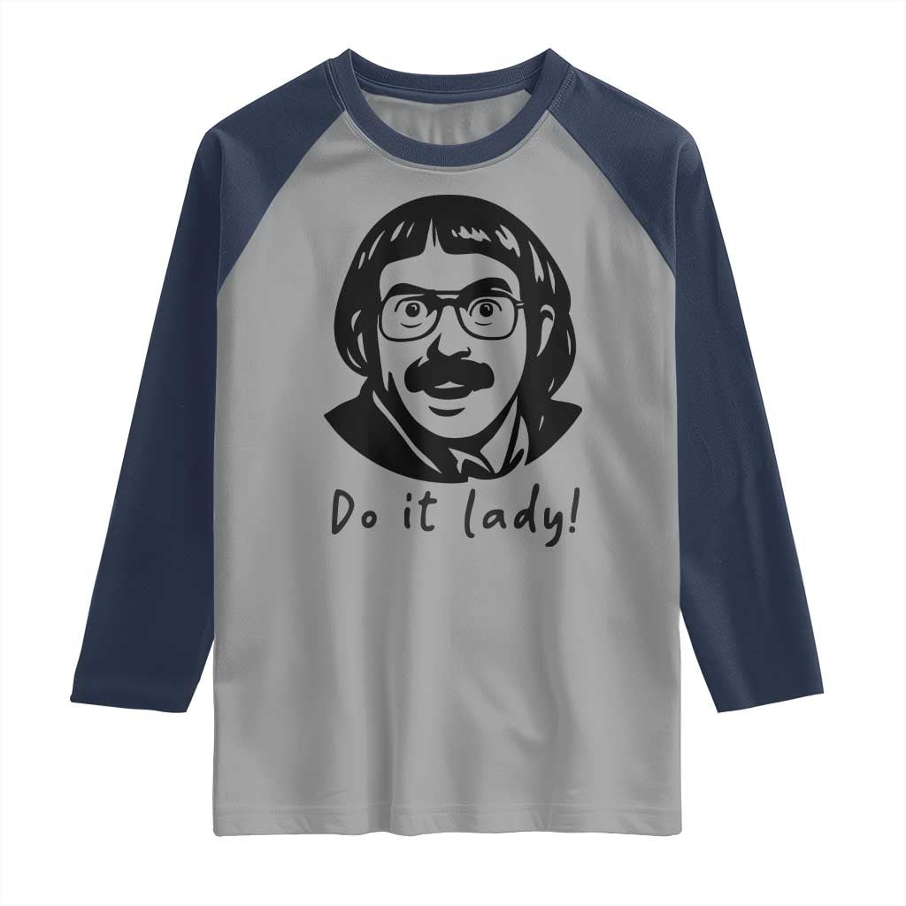 Funny Do It Lady Raglan Shirt Mustache Guy Meme Parody - Wonder Print Shop