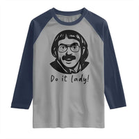 Funny Do It Lady Raglan Shirt Mustache Guy Meme Parody - Wonder Print Shop