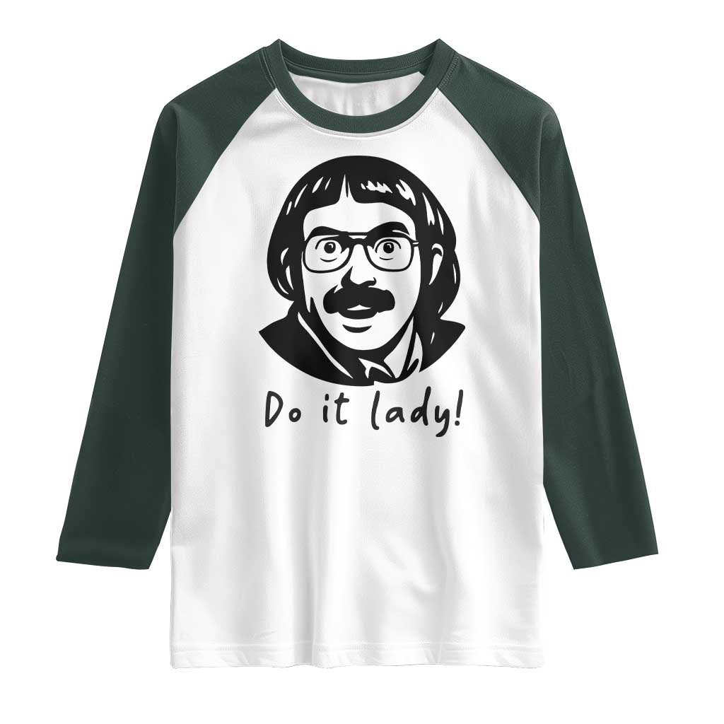 Funny Do It Lady Raglan Shirt Mustache Guy Meme Parody - Wonder Print Shop