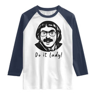 Funny Do It Lady Raglan Shirt Mustache Guy Meme Parody - Wonder Print Shop