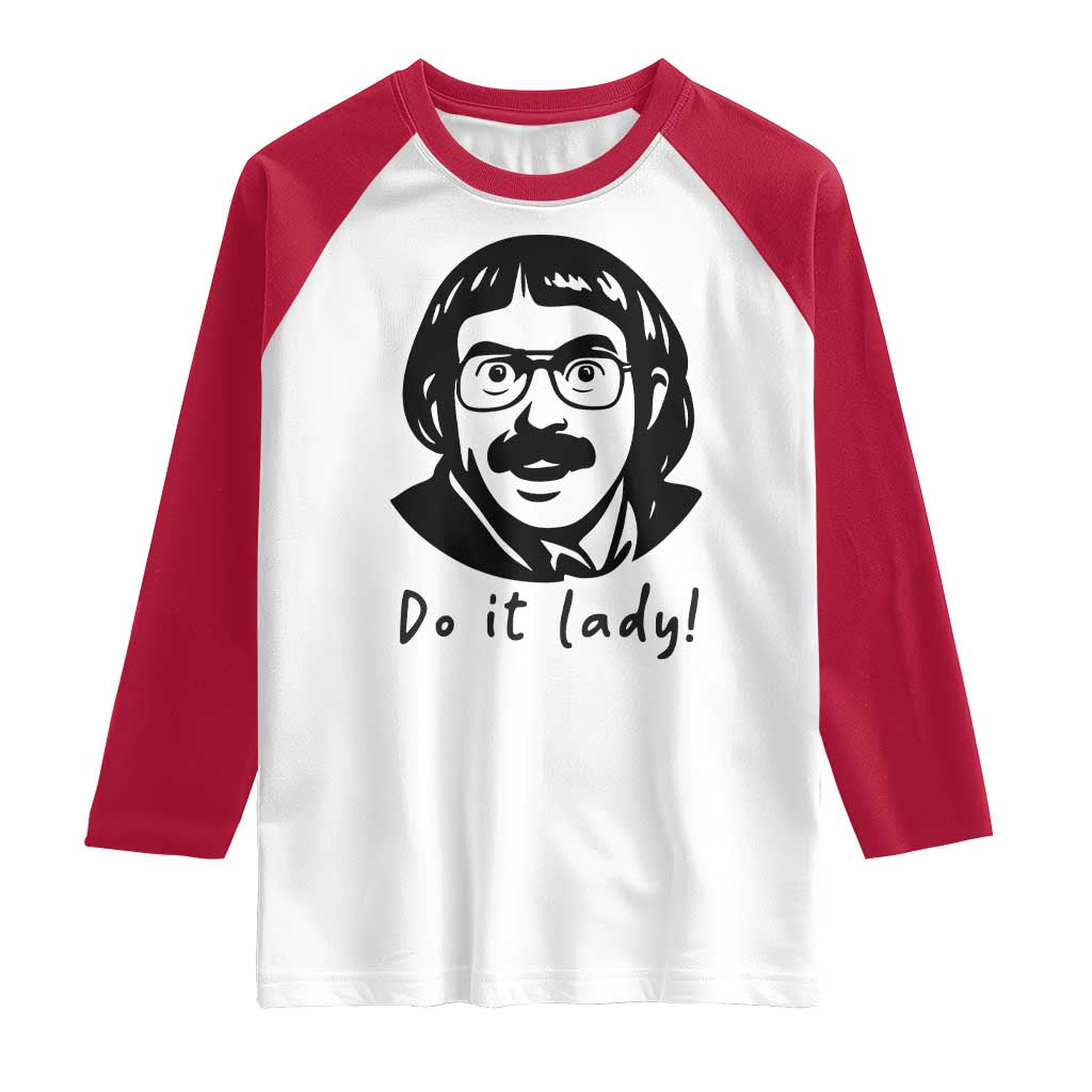 Funny Do It Lady Raglan Shirt Mustache Guy Meme Parody - Wonder Print Shop