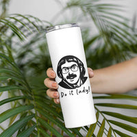 Funny Do It Lady Skinny Tumbler Mustache Guy Meme Parody - Wonder Print Shop