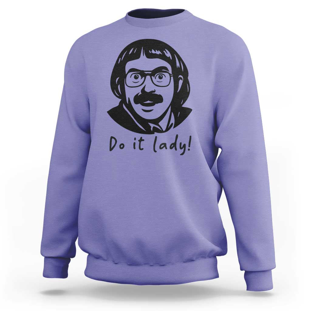 Funny Do It Lady Sweatshirt Mustache Guy Meme Parody - Wonder Print Shop