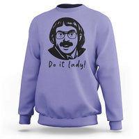 Funny Do It Lady Sweatshirt Mustache Guy Meme Parody - Wonder Print Shop