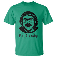 Funny Do It Lady T Shirt Mustache Guy Meme Parody - Wonder Print Shop