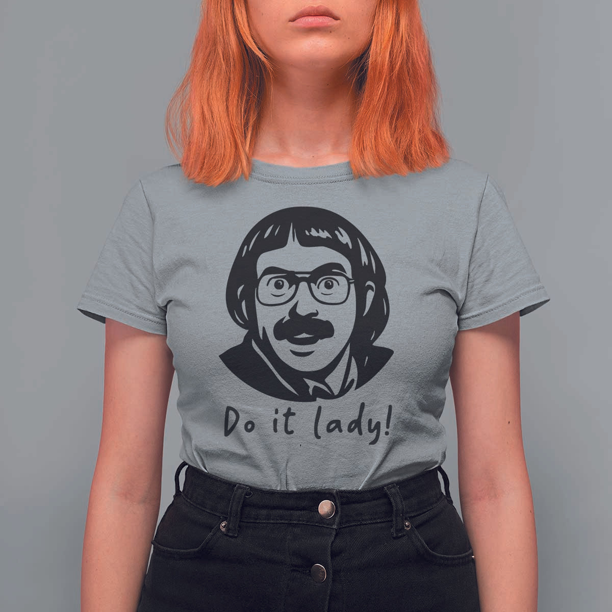 Funny Do It Lady T Shirt For Women Mustache Guy Meme Parody - Wonder Print Shop