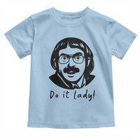 Funny Do It Lady Toddler T Shirt Mustache Guy Meme Parody - Wonder Print Shop