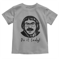 Funny Do It Lady Toddler T Shirt Mustache Guy Meme Parody - Wonder Print Shop