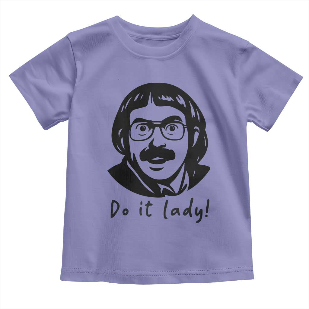 Funny Do It Lady Toddler T Shirt Mustache Guy Meme Parody - Wonder Print Shop